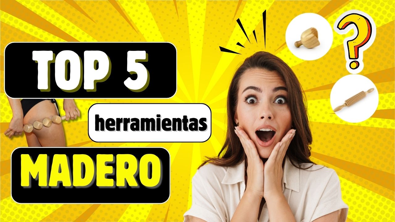 top 5 herramientas maderoterapia 2026